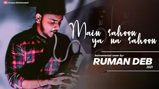 Main rahoon ya na rahoon instrumental cover | Melodica Cover | Ruman Entertainment