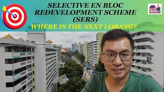 Selective En bloc Redevelopment Scheme (SERS) – Where is the next Lobang?