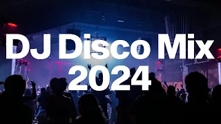 DJ DISCO MIX 2024 - Mashups & Remixes of Popular Songs 2024 | Dj Disco Remix Club Music Songs 2023