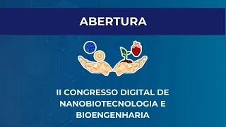 Abertura do II Congresso Digital de Nanobiotecnologia e Bioengenharia