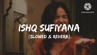 Ishq Sufiyana (Slowed + Reverb) | Female | Sunidhi Chauhan | The Dirty Picture |@Indian_lofi_88