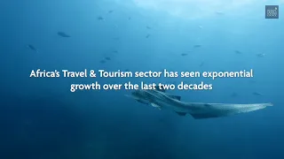 Unlocking Opportunities for Travel & Tourism Growth in Africa