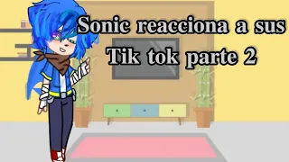 Sonic reacciona a sus tik toks parte 2 ( especial 100  subs ) (sonadow)