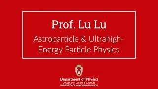 Lu Lu — Astroparticle & Ultrahigh-Energy Particle Physics