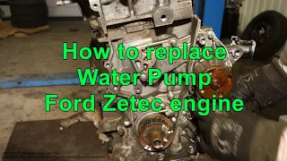 How to replace Water Pump Ford Zetec engine