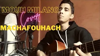 Mouh Milano - Machafouhach (Cover) / موح ميلانو- ماشافوهاش