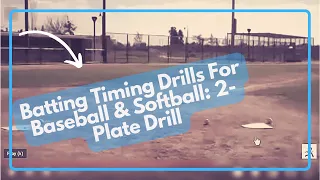 Batting Timing Drills For Baseball & Softball: 2-Plate Drill