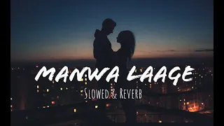 Manwa Laage - Arijit Singh [ Slowed + Reverb ] HAPPY NEW YEAR Hendi New Song | WK LoFi