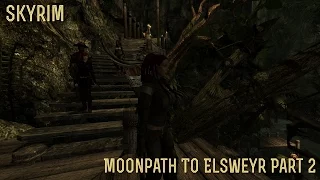 [SKYRIM] Moonpath To Elsweyr Part 2- "The Pahmar"