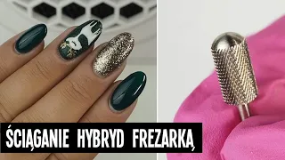 💅 JAK ZDJĄĆ HYBRYDY I OPRACOWAĆ SKÓRKI Z UŻYCIEM FREZARKI?