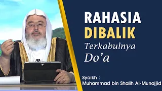 RAHASIA DIBALIK DO'A YANG TERKABUL | Syaikh Muhammad bin Shalih Al-Munajjid