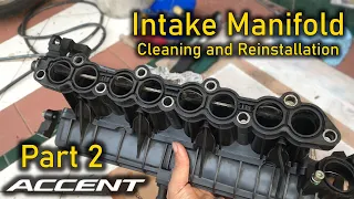 Intake Manifold Cleaning and Reinstallation Part 2 - Hyundai Accent