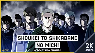 Attack On Titan OP5 - Shoukei to Shikabane no Michi 60 FPS [ Full HD & HQ Audio ]