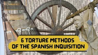 6 Torture Methods Used During the Spanish Inquisition