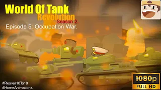 WOTR S2E5: Occupation War! [Full Fight + High Quality] - (Cartoon About Tanks) @Reaver10To10