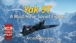 Yak 9T arcade review: A must-have Soviet fighter
