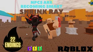 All Endings - Npcs are becoming smart SHRINK RAY