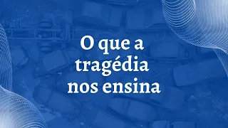 O que a tragédia nos ensina | Claudia Xāvi̊e̊r