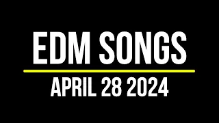 EDM Songs April 28 2024