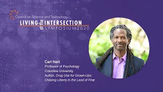 Living at the Intersection Symposium 2020 Afternoon Keynote, Carl Hart Ph.D.