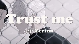 小包Zerinn - Trust Me (歌词) 💗♫ 新歌 2022