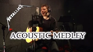 Metallica Acoustic Medley - 10 songs in one take