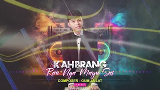 K Ah Brang.  Rau Nga Mayu sai DJ(Remix )