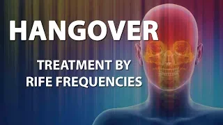 Hangover - RIFE Frequencies Treatment - Energy & Quantum Medicine with Bioresonance