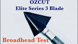 OZCUT ELITE SERIES 3 BLADE Broadhead Test