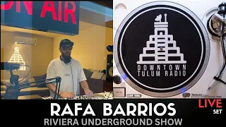 Rafa Barrios @ Downtown Tulum Radio (Riviera Underground Radio Show)