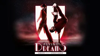 FLYING DREAMS - Varieté trifft Street Dance