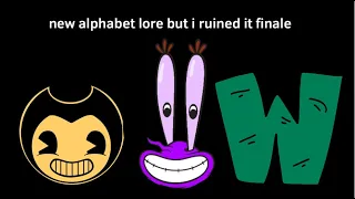 New Alphabet Lore But I Ruined It: Finale