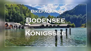 Bodensee - Königssee 2022 | Bikepacking mit dem Gravel-Bike | Bayern | Schlösser - Seen & Abenteuer