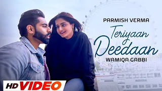 Teriyaan Deedaan (HD Video) | Parmish Verma | Prabh Gill | Latest Punjabi Songs 2024