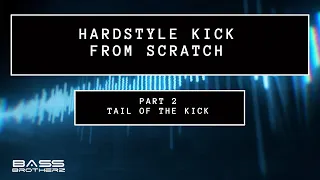 HARDSTYLE KICK from scratch! Part 2 (The Tail)