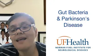 Gut Bacteria & Parkinson's Disease - UF Health Parkinson's Symposium 2022
