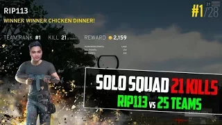 RIP113 PUBG - Người Đầu Tiên VN TOP 1 |  Solo Squad Kill 21 Mạng