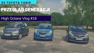 3x Toyota Yaris- Przegląd generacji- High Octane Vlog #16/Test PL