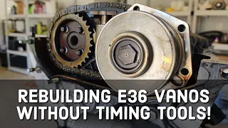 Rebuilding E36 M52 Vanos the "WRONG" way! No Re-timing needed! || E36 Turbo Build [Ep. 8]