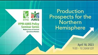 AMIS webinar: Production prospects for the Northern Hemisphere