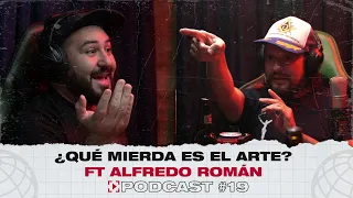 Cap #19 ¿Qué mierda es el arte? Ft Alfredo Román (Podcast El Blog de Paku)