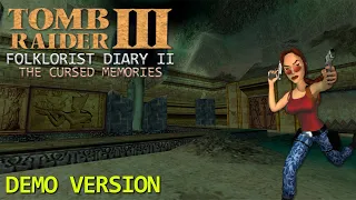 Tomb Raider 3 Custom Level - Folklorist Diary II : The Cursed Memories (Demo) Walkthrough