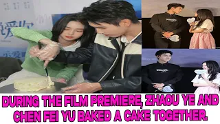 During the film premiere, Zhaou Ye and Chen Fei Yu baked a cake together.