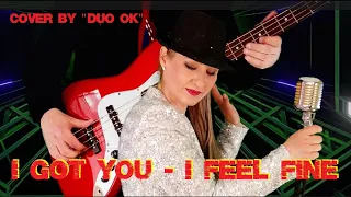 I FEEL GOOD  I GOT YOU   COVER  by DUO OK