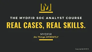 MYDFIR SOC Analyst Course: Overview (NEW SOC COURSE)