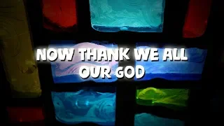 Now Thank We All Our God - Christian Song with Lyrics