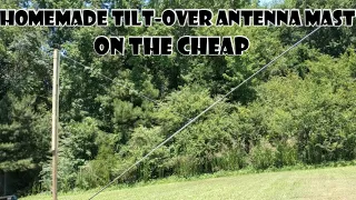 I Built A Homemade Tilt-over Antenna Mast For My System