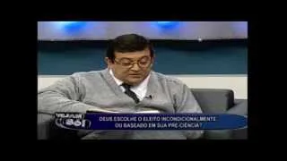 IBR NA TV - Deus escolhe o eleito incondicionalmente ou baseado em sua pré-ciência?