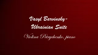 Vasyl Barvinsky - Ukrainian Suite