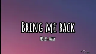 Bring me back - Miles Away (Lyrics) | Praku dhami |
